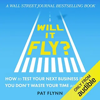 Will It Fly? How to Test Your Next Business Idea So You Don't Waste Your Time and Money cover